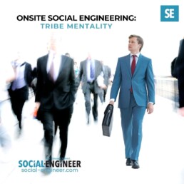 Onsite Social Engineering: Tribe Mentality